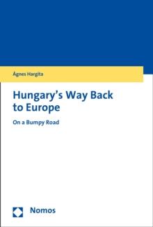 Hungary's Way Back to Europe : On a Bumpy Road