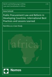 Public Procurement Law and Reform in Developing Countries: International Best Practices and Lessons Learned : Namibia as a Case Study