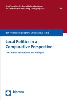 Local Politics in a Comparative Perspective : The Cases of Petrozavodsk and Tubingen