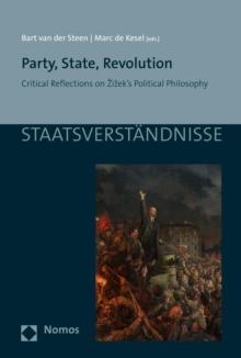 Party, State, Revolution : Critical Reflections on Zizek's Political Philosophy