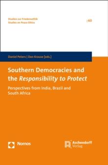 Southern Democracies and the Responsibility to Protect : Perspectives from India, Brazil and South Africa