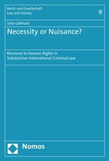 Necessity or Nuisance? : Recourse to Human Rights in Substantive International Criminal Law