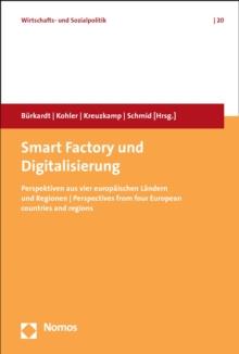 Smart Factory und Digitalisierung : Perspektiven aus vier europaischen Landern und Regionen | Perspectives from Four European Countries and Regions