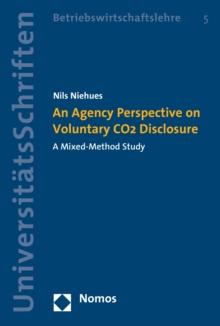 An Agency Perspective on Voluntary CO2 Disclosure : A Mixed-Method Study