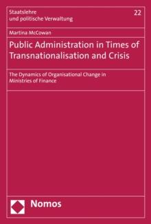 Public Administration in Times of Transnationalisation and Crisis : The Dynamics of Organisational Change in Ministries of Finance