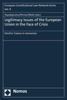 Legitimacy Issues of the European Union in the Face of Crisis : Dimitris Tsatsos in memoriam