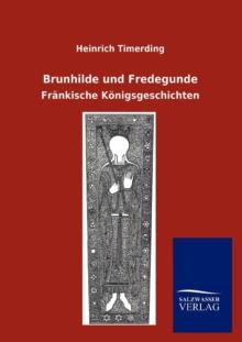 Brunhilde Und Fredegunde