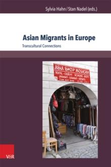 Asian Migrants in Europe : Transcultural Connections