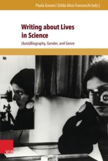 Writing about Lives in Science : (Auto)Biography, Gender, and Genre