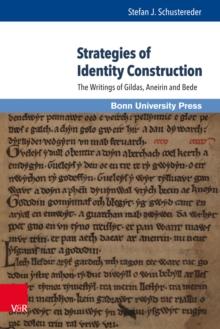 Strategies of Identity Construction : The Writings of Gildas, Aneirin and Bede