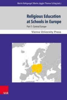 Religious Education at Schools in Europe : Part 1: Central Europe