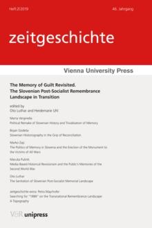 The Memory of Guilt Revisited : The Slovenian Post-Socialist Remembrance Landscape in Transition