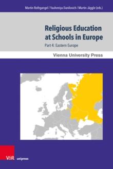 Religious Education at Schools in Europe : Part 4: Eastern Europe. In cooperation with Sabine Hermisson and Maximillian Saudino