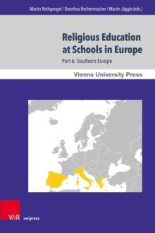 Religious Education at Schools in Europe : Part 6: Southern Europe. In cooperation with Sabine Hermisson and Maximillian Saudino