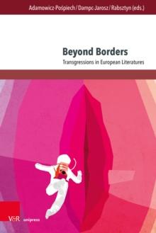 Beyond Borders : Transgressions in European Literatures