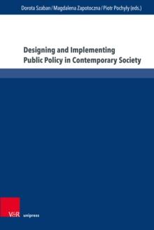 Designing and Implementing Public Policy in Contemporary Society : New Perspectives