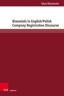 Binomials in English/Polish Company Registration Discourse : The Study of Linguistic Profile and Translation Patterns