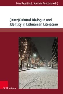 (Inter)Cultural Dialogue and Identity in Lithuanian Literature