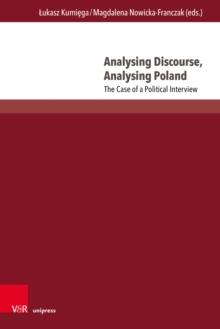 Analysing Discourse, Analysing Poland : The Case of a Political Interview