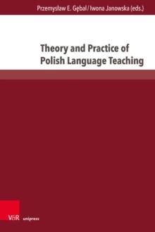 Theory and Practice of Polish Language Teaching : New Methodological Concepts