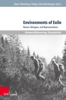 Environments of Exile : Nature, Refugees, and Representations