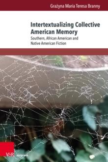 Intertextualizing Collective American Memory : Southern, African American and Native American Fiction