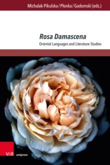 Rosa Damascena : Oriental Languages and Literature Studies