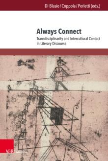 Always Connect : Transdisciplinarity and Intercultural Contact in Literary Discourse