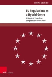 EU Regulations as a Hybrid Genre : A Linguistic View of the European Democratic Deficit