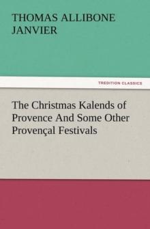 The Christmas Kalends of Provence and Some Other Provencal Festivals