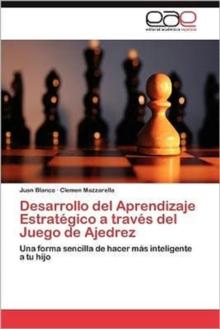 Desarrollo del Aprendizaje Estrategico a Traves del Juego de Ajedrez