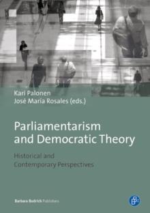 Parliamentarism and Democratic Theory : Historical and Contemporary Perspectives