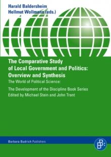 The Comparative Study of Local Government and Politics : Overview and Synthesis