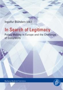 In Search of Legitimacy : Policy Making in Europe and the Challenge of Complexity