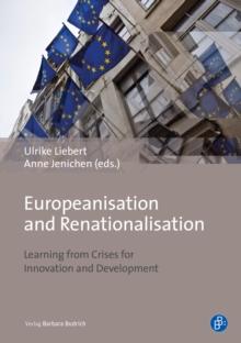 Europeanisation and Renationalisation : Learning from Crises for Innovation and Development