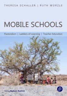 Mobile Schools : Pastoralism, Ladders of Learning, Teacher Education