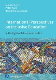 International Perspectives on Inclusive Education : In the Light of Educational Justice