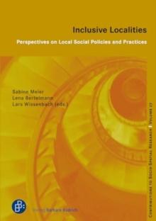 Inclusive Localities : Perspectives on Local Social Policies and Practices