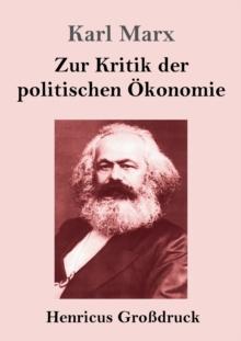 Zur Kritik der politischen OEkonomie (Grossdruck)