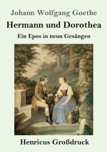 Hermann und Dorothea (Grossdruck) : Ein Epos in neun Gesangen