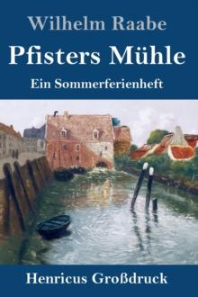 Pfisters Muhle (Grossdruck) : Ein Sommerferienheft