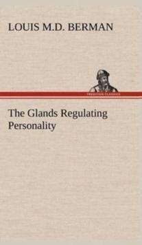 The Glands Regulating Personality