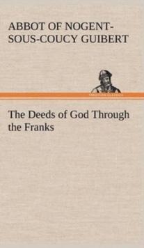 The Deeds of God Through the Franks