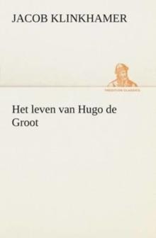 Het Leven Van Hugo de Groot