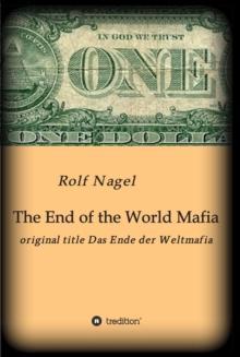 The End of the World Mafia : original Title Das Ende der Weltmafia