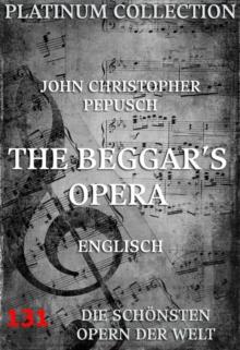 The Beggar's Opera : Die  Opern der Welt