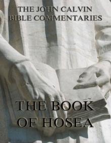 John Calvin's Commentaries On The Book Of Hosea