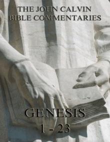 John Calvin's Commentaries On Genesis 1-23