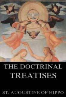 The Doctrinal Treatises Of St. Augustine