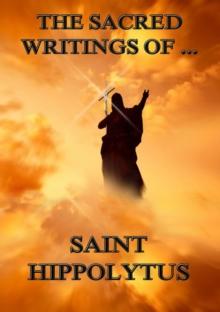 The Sacred Writings of Saint Hippolytus